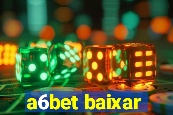 a6bet baixar